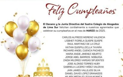 CALSUR felicita a los agremiados que celebran su cumpleaños en Marzo 2025