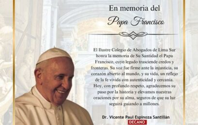 El Ilustre Colegio de Abogados Lima Sur expresa su pesar por la sensible partida del Papa Francisco