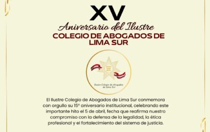 Aniversario Ilustre Colegio de Abogados de Lima Sur