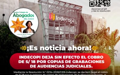 INDECOPI ORDENA AL PODER JUDICIAL NO APLICAR COBRO DE S/ 18 POR COPIAS DE AUDIENCIAS TRAS DENUNCIA DEL COLEGIO DE ABOGADOS DEL CUSCO